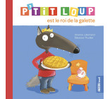 P'TIT LOUP EST LE ROI DE LA GALETTE