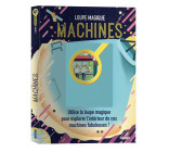 LOUPE MAGIQUE - MACHINES