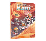 MA VIE SUR MARS - TOME 2 - MISSION SURVIE