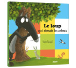 LE LOUP QUI AIMAIT LES ARBRES