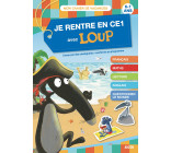 JE RENTRE EN CE1 AVEC LOUP - CAHIER DE VACANCES 2025