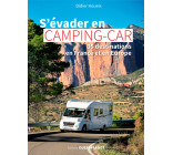 S'évader en camping-car - 35 destinations en France et en Europe