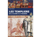 Les Templiers, de la gloire à la tragédie