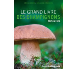 Le grand livre des champignons 2024