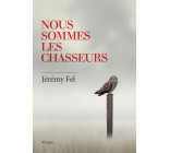 Nous sommes les chasseurs