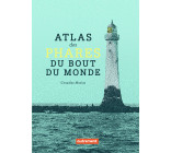 Atlas des phares du bout du monde