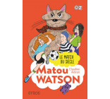 Matou Watson - Le match du siècle