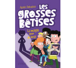 Les grosses bêtises - tome 2 La magie pour de vrai