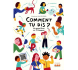 Comment tu dis ? Un grand livre en 12 langues