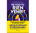 Ne vois-tu rien venir ?