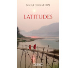 Latitudes - Sillonner le monde pour trouver son propre chemin