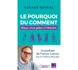 Le Pourquoi du comment - Mieux vivre grâce à l'Histoire