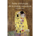 Le Petit livre de - Petite Anthologie de la poésie amoureuse