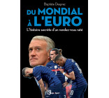 Du mondial à l'Euro - L'histoire secrète d'un rendez-vous raté