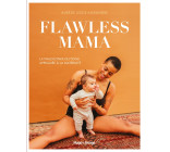 Flawless Mama - La philosophie du Yoga appliquée à la maternité