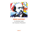 Le Dernier bain de Gustave Flaubert