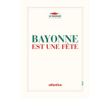 Bayonne est une fête