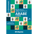 50 règles essentielles Arabe littéral 