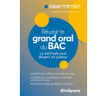 Réussir le grand oral du Bac 2023 - La méthode pour devenir un orateur