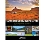 L'Amérique du Nord en VR - 50 Itinéraires de rêve