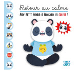 Retour au calme - Aide petit Panda à éloigner la colère !