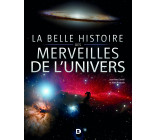 La belle histoire des merveilles de l’Univers