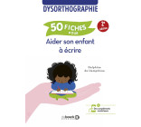 50 fiches pour aider son enfant à écrire