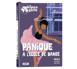 Kinra Girls - Destination Mystère - Panique à l'école de danse - Tome 6