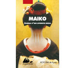 MAIKO - JOURNAL D'UNE APPRENTIE GEISHA