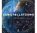 Constellations - L'histoire de l'espace à travers les 88 motifs étoilés connus du ciel nocturne