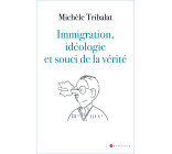 Immigration, idéologie et souci de la vérité