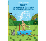 Elliot champion de surf et de plein d'autres trucs super cool