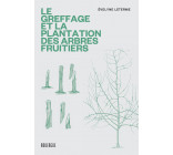 Le greffage et la plantation des arbres fruitiers