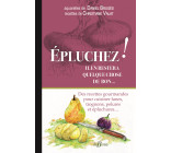 Épluchez ! Il en restera quelque chose de bon...