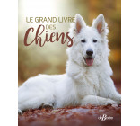 Le Grand livre des Chiens