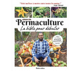 Permaculture, la bible pour débuter