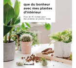 Que du bonheur avec mes plantes d intérieur