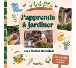 J'apprends à jardiner avec Marion Botanical