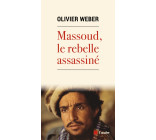 Massoud, le rebelle assassiné