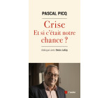 Crise, et si c'était notre chance ?