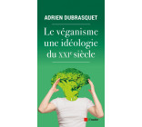 Le véganisme, une idéologie du XXIe siècle