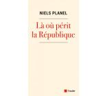 Là où périt la République