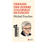 Ukraine - Une guerre coloniale en Europe