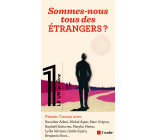 Sommes-nous tous des étrangers ?