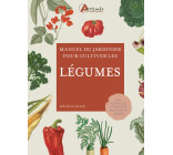 LEGUMES - MANUEL DU JARDINIER