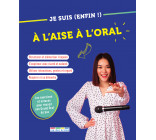 Je suis (enfin !) à l’aise à l’oral