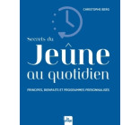 Secrets du jeûne au quotidien