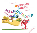 Qu'est-ce que tu mâchouilles ? - Edition augmentée