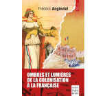 Ombres et lumières de la colonisation à la française