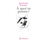 À quoi tu penses ?